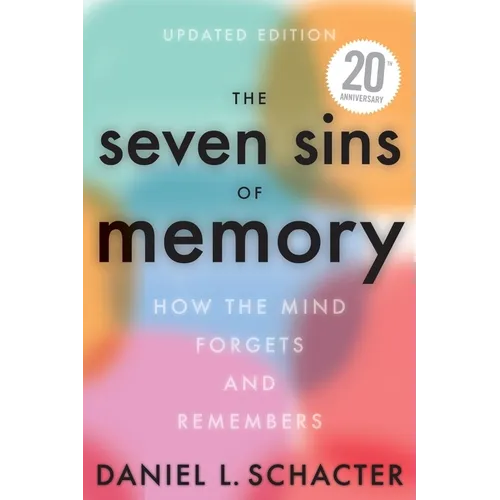The Seven Sins of Memory Updated Edition: How the Mind Forgets and Remembers - Paperback