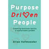 Purpose Driven People: Creating business agility and sustainable growth - Paperback