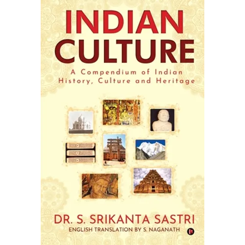 Indian Culture: A Compendium of Indian History, Culture and Heritage - Paperback