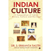 Indian Culture: A Compendium of Indian History, Culture and Heritage - Paperback