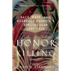 Honor Killing: Race, Rape, and Clarence Darrow's Spectacular Last Case - Paperback