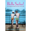 Hello Sailor!: The Hidden History of Gay Life at Sea - Paperback