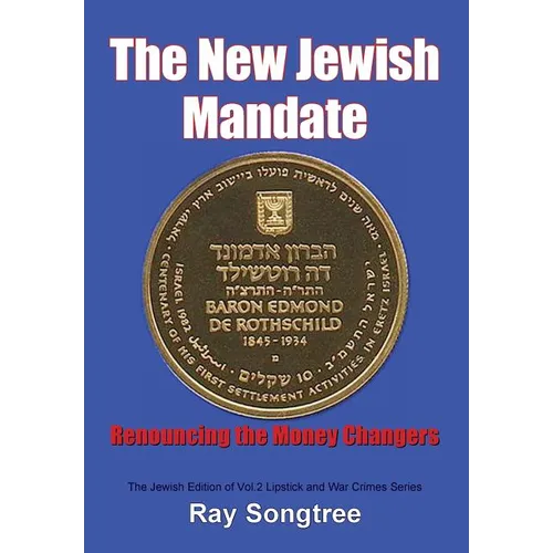 The New Jewish Mandate (Vol. 2, Lipstick and War Crimes Series): Renouncing the Money Changers - Paperback