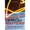 Banking Matters: An essential guide to commercial banking in an age of disruption - Paperback