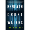 Beneath Cruel Waters - Paperback