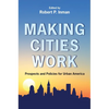 Making Cities Work: Prospects and Policies for Urban America - Paperback