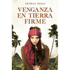 Venganza En Tierra Firme / Vengeance on Land - Paperback