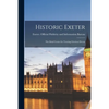 Historic Exeter; the Ideal Centre for Touring Glorious Devon - Paperback