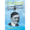 Lincoln Beachey: The Man Who Owned the Sky - Paperback