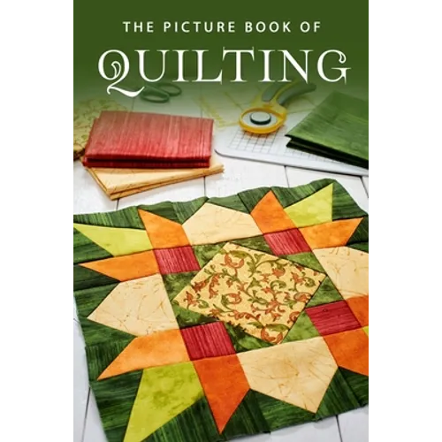 The Picture Book of Quilting: A Gift Book for Alzheimer's Patients and Seniors with Dementia - Paperback
