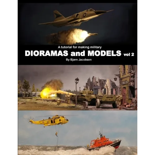 A tutorial for making military DIORAMAS and MODELS vol 2 - Paperback