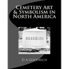 Cemetery Art & Symbolism in North America - Paperback