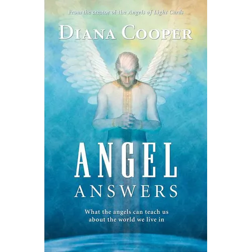 Angel Answers: What the Angels Can Teach Us about the World We Live in - Paperback