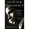 Black Presidency: Barack Obama and the Politics of Race in America - Paperback