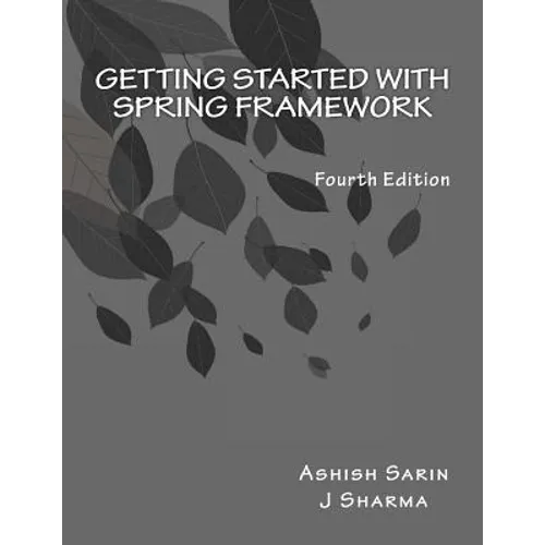 Getting started with Spring Framework: covers Spring 5 - Paperback