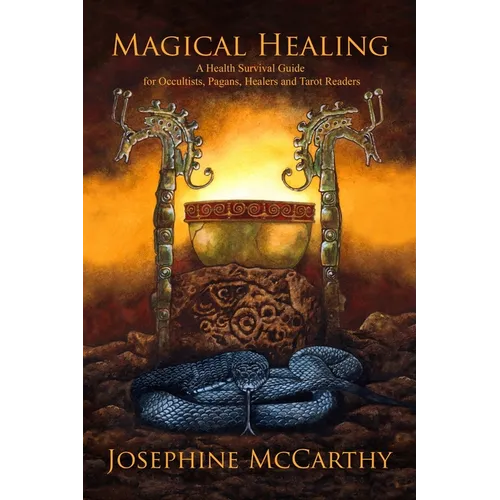 Magical Healing: A Health Survival Guide for Occultists, Pagans, Healers and Tarot Readers - Paperback