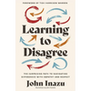 Learning to Disagree: The Surprising Path to Navigating Differences with Empathy and Respect - Hardcover