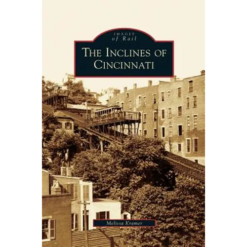 Inclines of Cincinnati - Hardcover