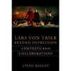Lars Von Trier Beyond Depression: Contexts and Collaborations - Hardcover