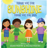 Thank You for Sunshine, Thank You for Rain: A Children's Book About Gratitude - Hardcover