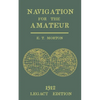 Navigation for the Amateur (Legacy Edition): A Manual on Traditional Navigation on Water and Land by Star and Sun Observation - Paperback