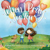 When I Pray for You - Hardcover