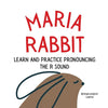 Maria the Rabbit Pronounce the Letter R: An Early Reading Speech Excercise Book - Paperback
