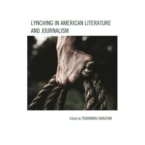 Lynching in American Literature and Journalism - Hardcover