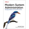 Modern System Administration: Managing Reliable and Sustainable Systems - Paperback