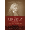 The John Wesley Reader On Christian Perfection. - Paperback
