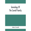 Genealogy Of The Cornell Family: Being An Account Of The Descendants Of Thomas Cornell - Paperback