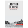 La batalla de Kursk: Hitler contra el Ejército Rojo - Paperback