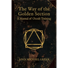 The Way of the Golden Section: A Manual of Occult Training - Hardcover