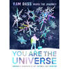 You Are the Universe: RAM Dass Maps the Journey (Be Here Now; YA Graphic Novel; Meditation for Teens) - Paperback