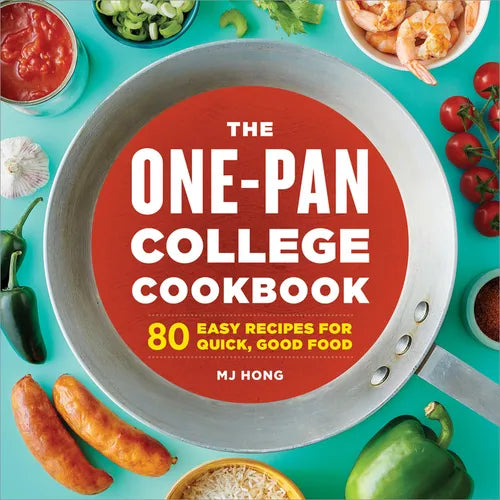 The One-Pan College Cookbook: 80 Easy Recipes for Quick, Good Food - Paperback