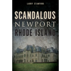 Scandalous Newport, Rhode Island - Paperback