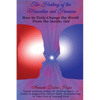 The Healing of the Masculine and Feminine: How to Truly Change the World from the Inside, Out - Paperback
