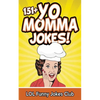 151+ Yo Momma Jokes: The World's Funniest Yo Momma Joke Collection - Paperback