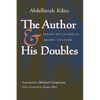 The Author and His Doubles: Essays on Classical Arabic Culture - Paperback