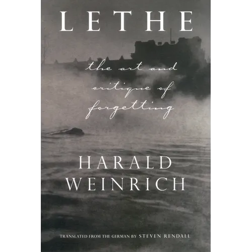 Lethe: The Art and Critique of Forgetting - Hardcover