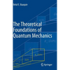 The Theoretical Foundations of Quantum Mechanics - Hardcover