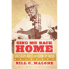 Sing Me Back Home: Southern Roots and Country Music Volume 1 - Hardcover