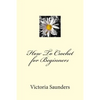 How To Crochet for Beginners - Paperback