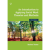 An Introduction to Applying Social Work Theories and Methods 3e - Paperback