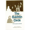 The Bakhtin Circle: In the Master's Absence - Paperback