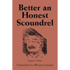 Better an Honest Scoundrel: Chronicles of a Western Lawman - Paperback