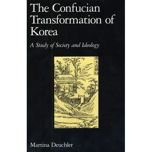 The Confucian Transformation of Korea: A Study of Society and Ideology - Paperback