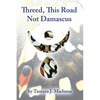 Threed, This Road Not Damascus - Paperback