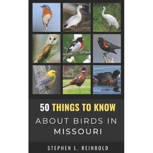 50 Things to Know About Birds in Missouri: Birds to Watch in the Show Me State - Paperback