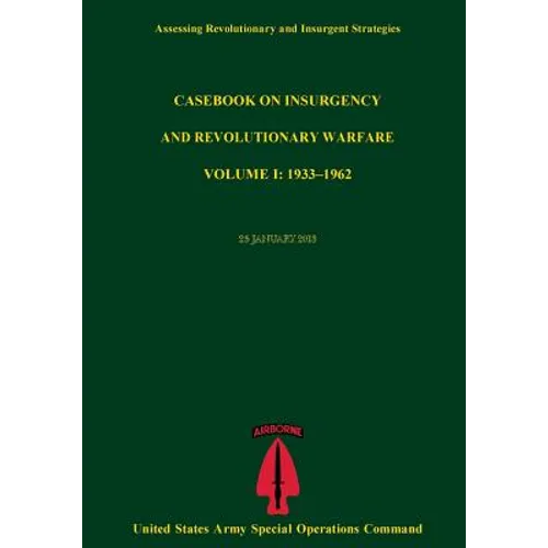 Assessing Revolutionary And Insurgent Strategies Casebook on Insurgency and Revolutionary Warvfare VOLUME I: 1933?1962 - Paperback
